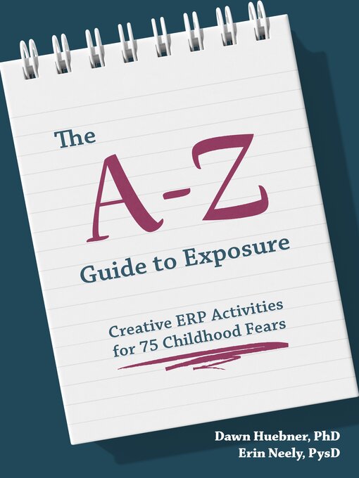 Title details for The A-Z Guide to Exposure by Dawn Huebner - Available
